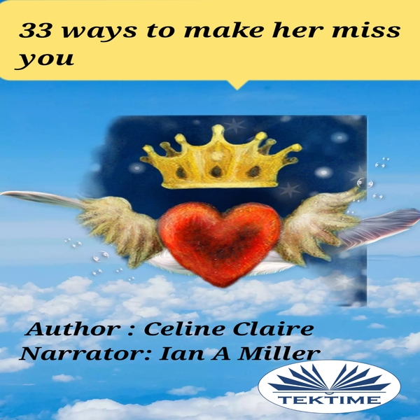 33 Ways To Make Her Miss You scrisă de Celine Claire și narată de Ian A Miller 