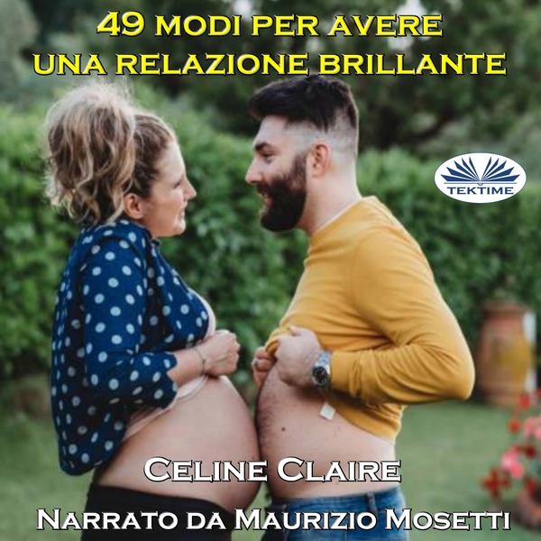 49 Modi Per Avere Una Relazione Brillante scrisă de Celine Claire și narată de Maurizio Mosetti 