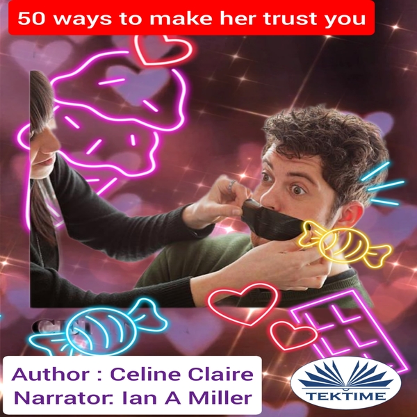 50 Ways To Make Her Trust You scrisă de Celine Claire și narată de Ian A Miller 