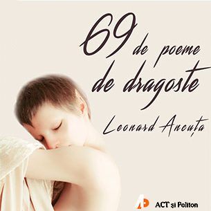 69 de poeme de dragoste written by Leonard Ancuța and narrated by Iulian Gliță 