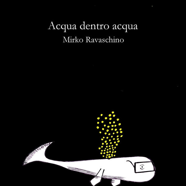 Acqua Dentro Acqua scrisă de Mirko Ravaschino și narată de Anthony Dylan Ciliberti 
