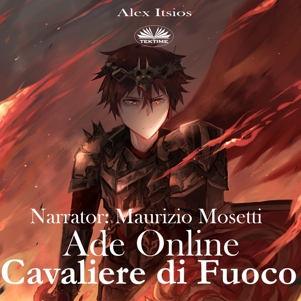 Ade Online: Cavaliere Di Fuoco written by Alex Itsios and narrated by Maurizio Mosetti 