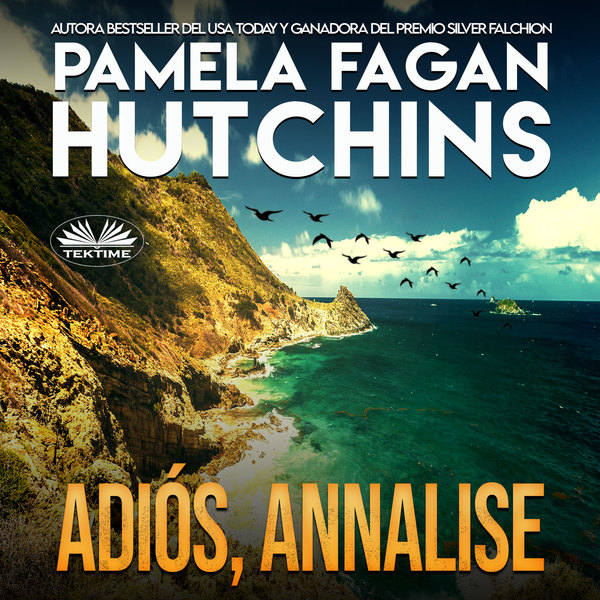 Adiós, Annalise - Un Misterio Caribeño De Katie Connell written by Pamela Fagan Hutchins and narrated by Vanesa Gomez 
