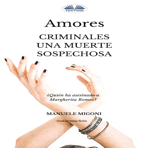 Amores Criminales Una Muerte Sospechosa scrisă de Manuele Migoni și narată de Santiago Machain 