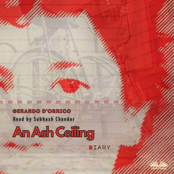 An Ash Ceiling scrisă de Gerardo D'Orrico și narată de Subhash Chander 