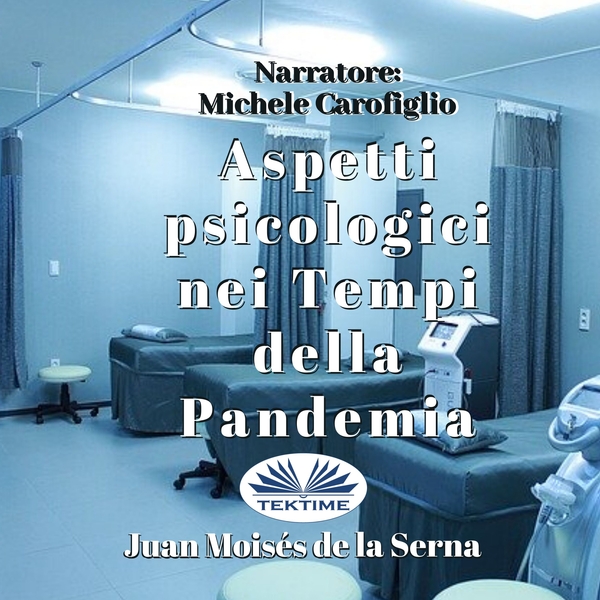 Aspetti Psicologici Nei Tempi Della Pandemia scrisă de Juan Moisés de la Serna și narată de Michele Carofiglio 