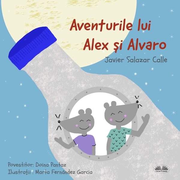 Aventurile Lui Alex și Alvaro scrisă de Javier Salazar Calle și narată de Doina Pantaz 