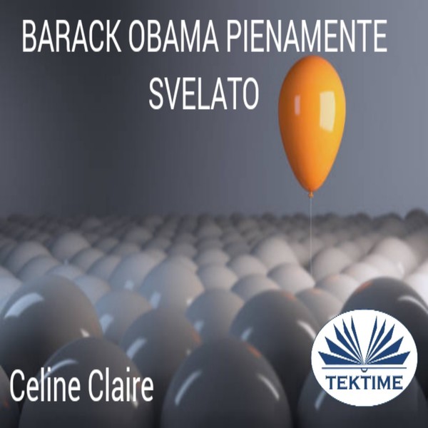 Barack Obama Pienamente Svelato written by Celine Claire and narrated by Giulia Segreti 