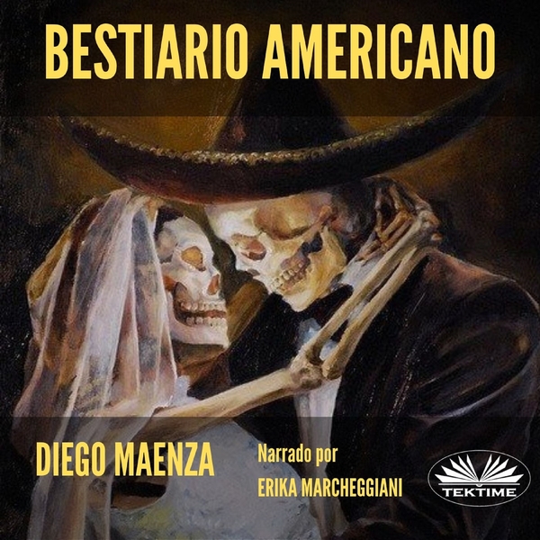 Bestiario Americano written by Diego Maenza and narrated by Erika Marcheggiani 