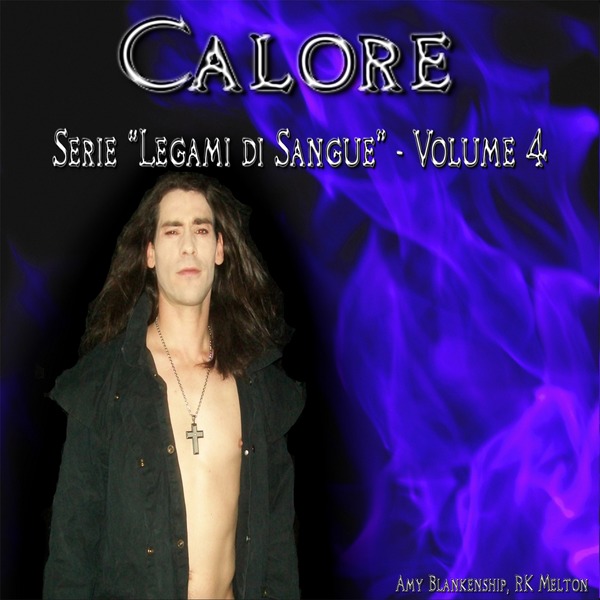 Calore (Legami Di Sangue - Volume 4) written by Amy Blankenship and narrated by Maria Antonietta Staurenghi 