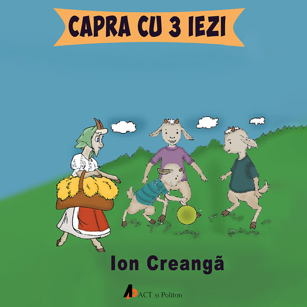 Capra cu trei iezi written by Ion Creangă and narrated by Dana Tapalagă 