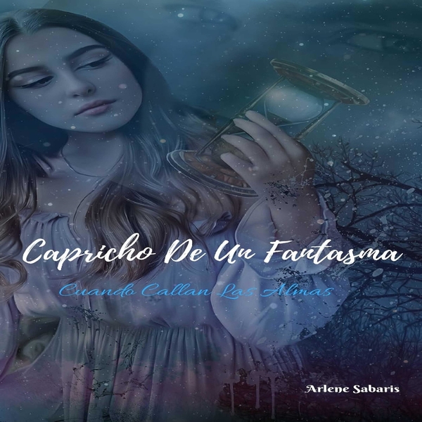Capricho De Un Fantasma - Cuando Callan Las Almas scrisă de Arlene Sabaris și narată de Adriana Rios 