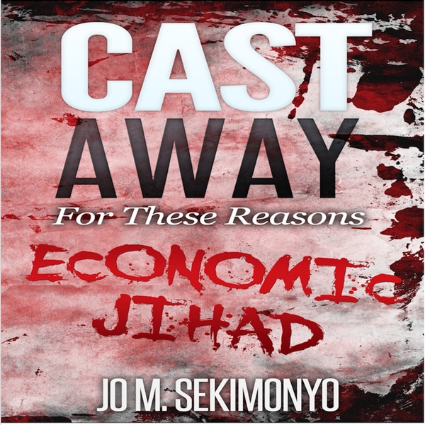 Cast Away : For These Reasons-Economic Jihad scrisă de Jo M. Sekimonyo și narată de Joe Messina 