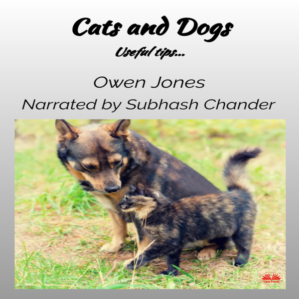 Cats And Dogs - Useful Tips written by Owen Jones and narrated by Subhash Chander 