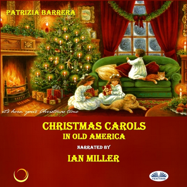 Christmas Carols In Old America scrisă de Patrizia Barrera și narată de Ian A Miller 