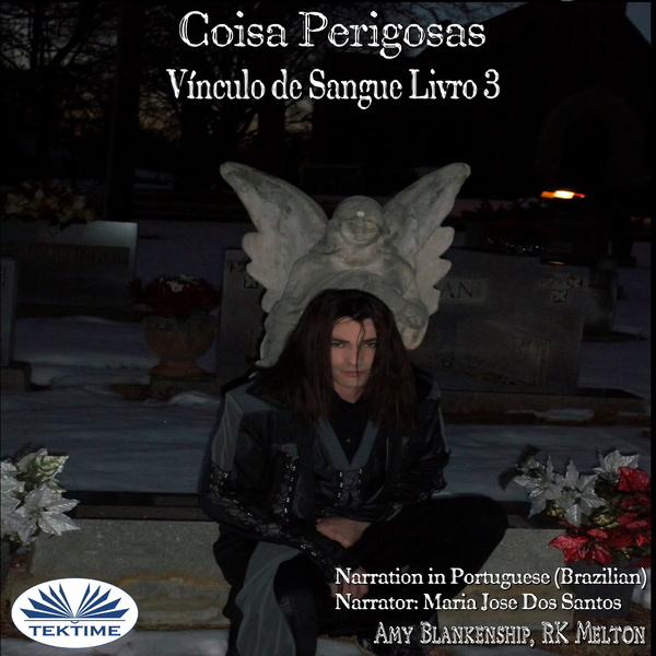Coisa Perigosas - Vínculo De Sangue Livro 3 scrisă de RK Melton  Amy Blankenship și narată de Maria Jose Dos Santos 