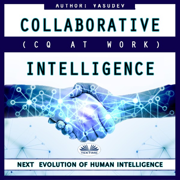 Collaborative Intelligence - CQ At Work written by Vasu Thevan Gengadharan and narrated by Ian A Miller 