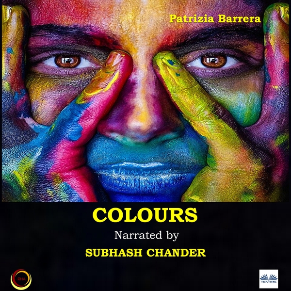 Colours - The Voices Of The Soul written by Patrizia Barrera and narrated by Subhash Chander 