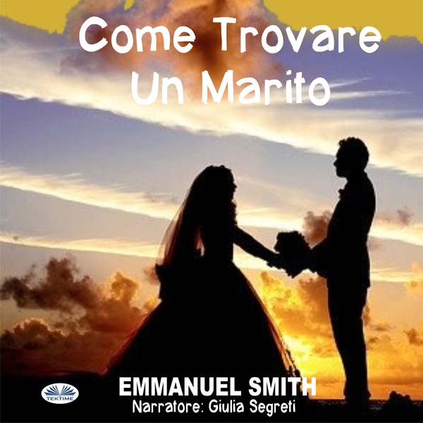 Come Trovare Un Marito scrisă de Emmanuel Smith și narată de Giulia Segreti 