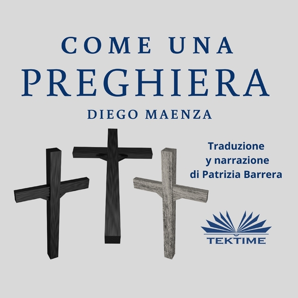 Come Una Preghiera written by Diego Maenza and narrated by Patrizia Barrera 