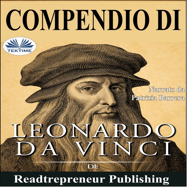 Compendio Di Leonardo Da Vinci Di Walter Isaacson written by Readtrepreneur Publishing and narrated by Patrizia Barrera 