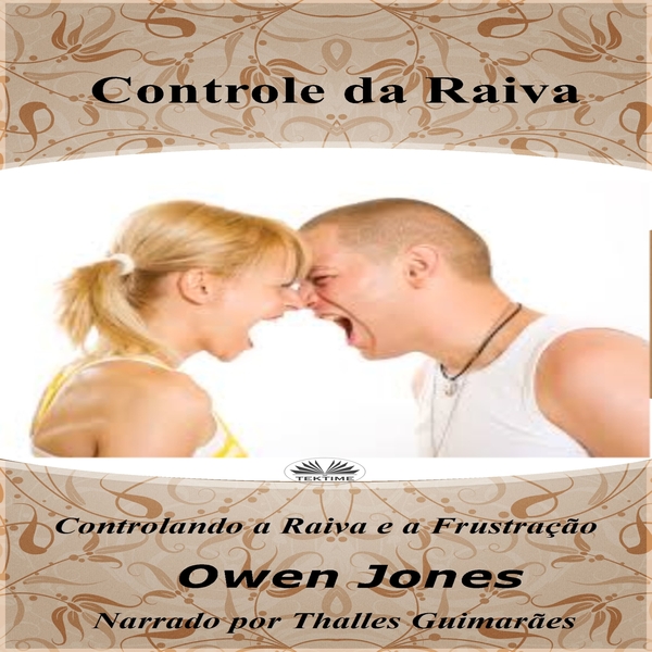 Controle Da Raiva - Controlando A Raiva E A Frustração written by Owen Jones and narrated by Enrico D. Castelo 