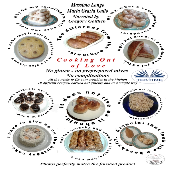 Cooking Out Of Love-No Gluten - No Preprepared Mixes, No Complications written by Maria Grazia Gullo  Massimo Longo and narrated by Gregory Gottlieb 