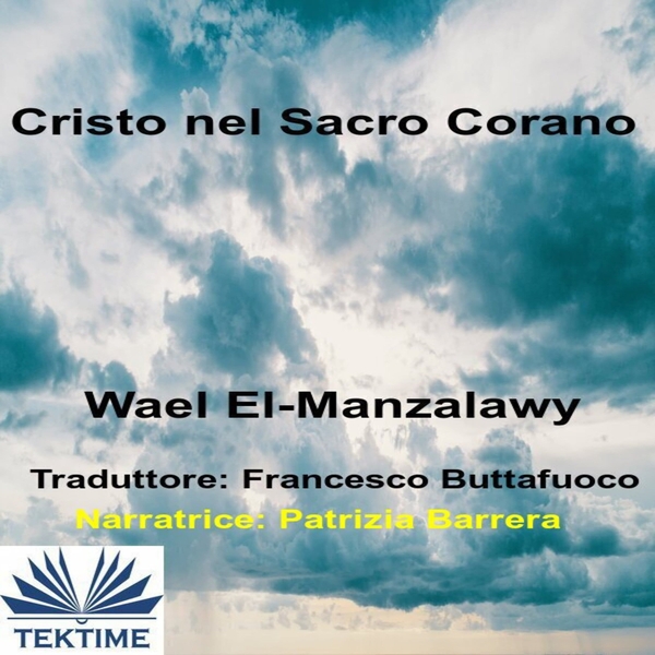 Cristo Nel Sacro Corano scrisă de Wael El-Manzalawy și narată de Patrizia Barrera 