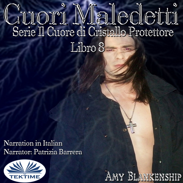 Cuori Maledetti - Serie Il Cuore Di Cristallo Protettore Libro 8 scrisă de RK Melton  Amy Blankenship și narată de Patrizia Barrera 