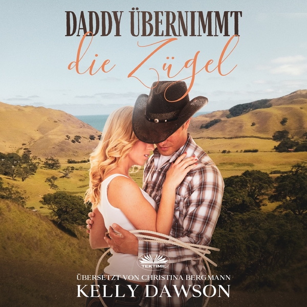 Daddy Übernimmt Die Zügel scrisă de Kelly Dawson și narată de Christina Bergmann 