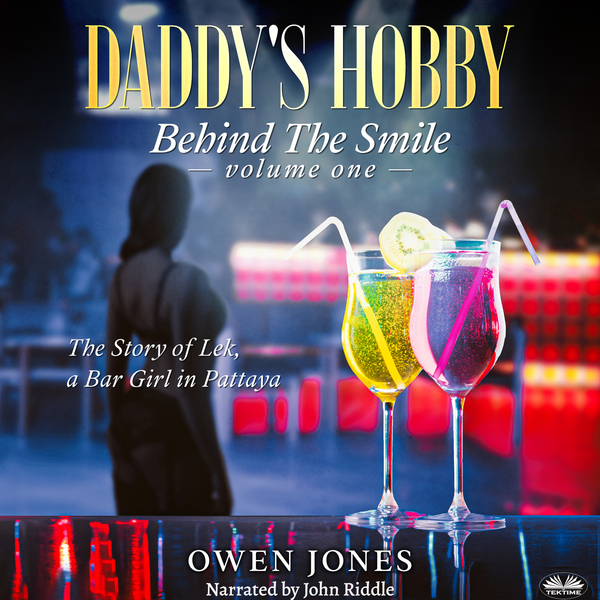 Daddy's Hobby - The Story Of Lek, A Bar Girl In Pattaya scrisă de Owen Jones și narată de John Roberts 