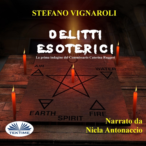 Delitti Esoterici - La Prima Indagine Del Commissario Caterina Ruggeri written by Stefano Vignaroli and narrated by Antonaccio Nicla 