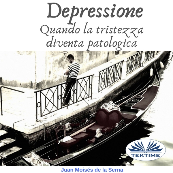 Depressione - Quando La Tristezza Diventa Patologica scrisă de Juan Moisés de la Serna și narată de Stefano Trillini 