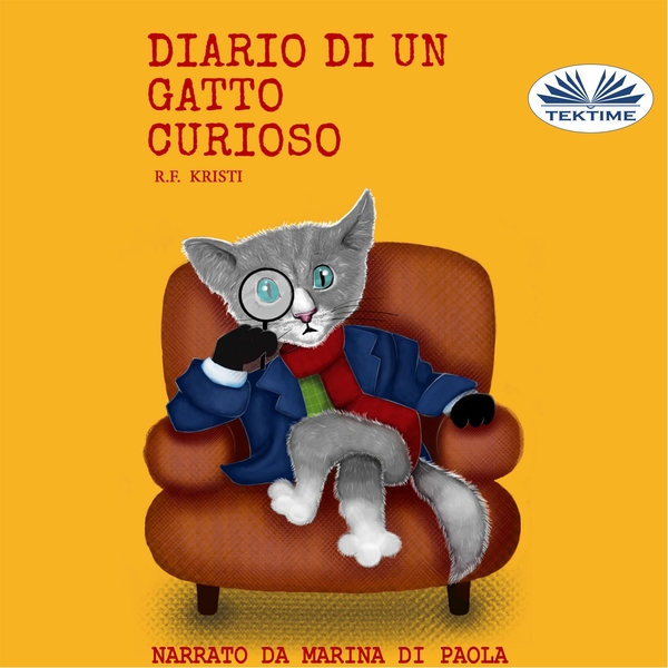 Diario Di Un Gatto Curioso written by R.F. Kristi and narrated by Marina Di Paola 