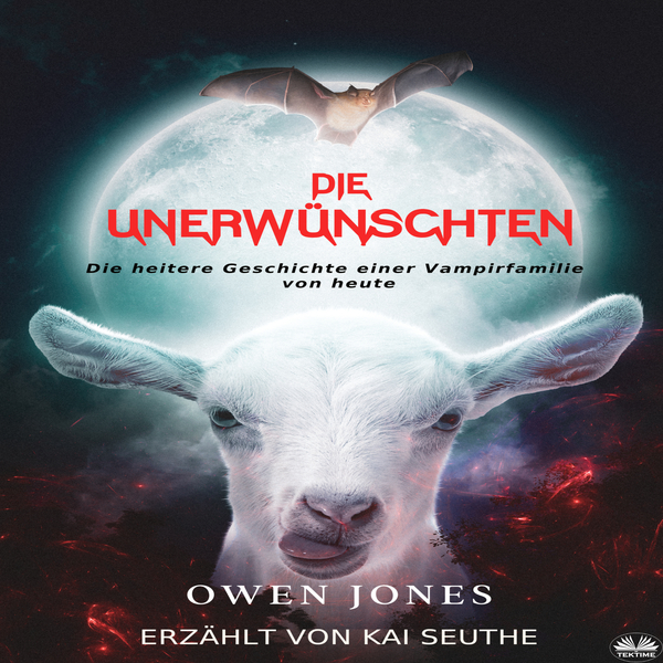 Die Unerwünschten - Die Heitere Geschichte Einer Vampirfamilie Von Heute scrisă de Owen Jones și narată de Kai Seuthe 