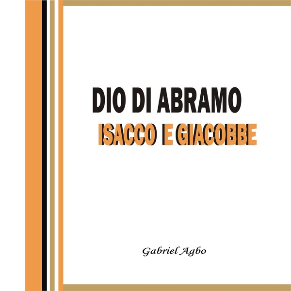 Dio Di Abramo, Isacco E Giacobbe scrisă de Gabriel Agbo și narată de Massimo Di Anne 