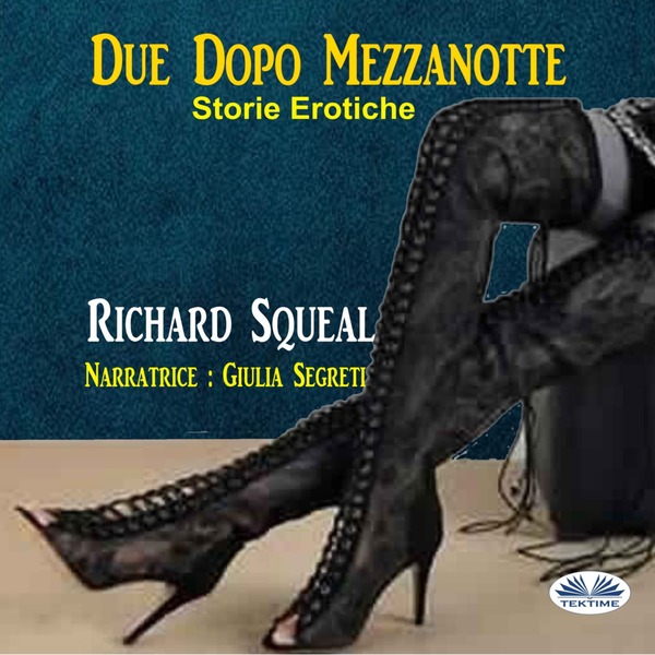 Due Dopo Mezzanotte written by Richard Squeal and narrated by Giulia Segreti 