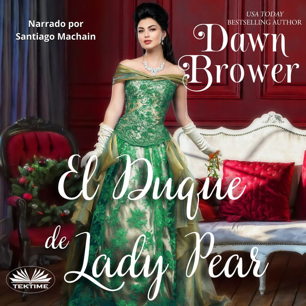 El Duque De Lady Pear - Una Intelectual Desafiando Granujas. written by Dawn Brower and narrated by Santiago Machain 