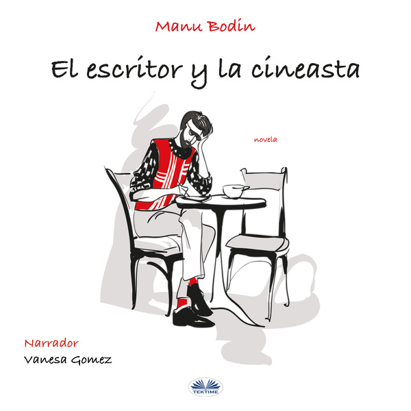 El Escritor Y La Cineasta scrisă de Manu Bodin și narată de Vanesa Gomez 