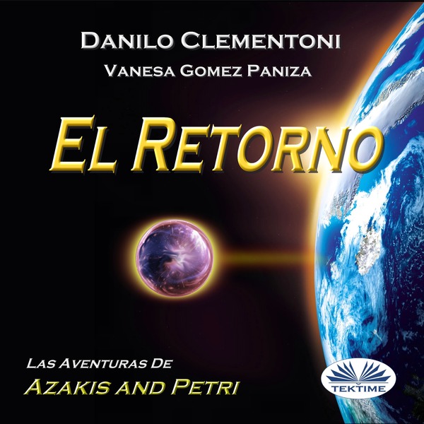 El Retorno - Las Aventuras De Azakis Y Petri written by Danilo Clementoni and narrated by Vanesa Gomez 