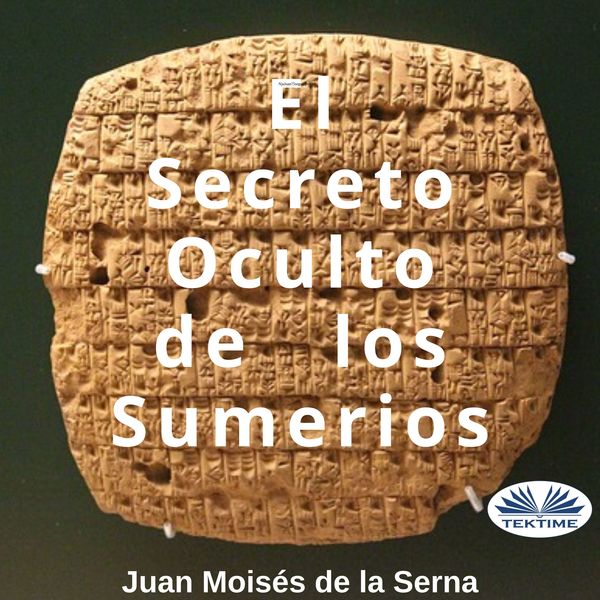 El Secreto Oculto De Los Sumerios written by Juan Moisés de la Serna and narrated by Vanesa Gomez 