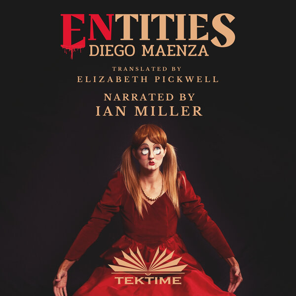 ENtities written by Diego Maenza and narrated by Ian A Miller 