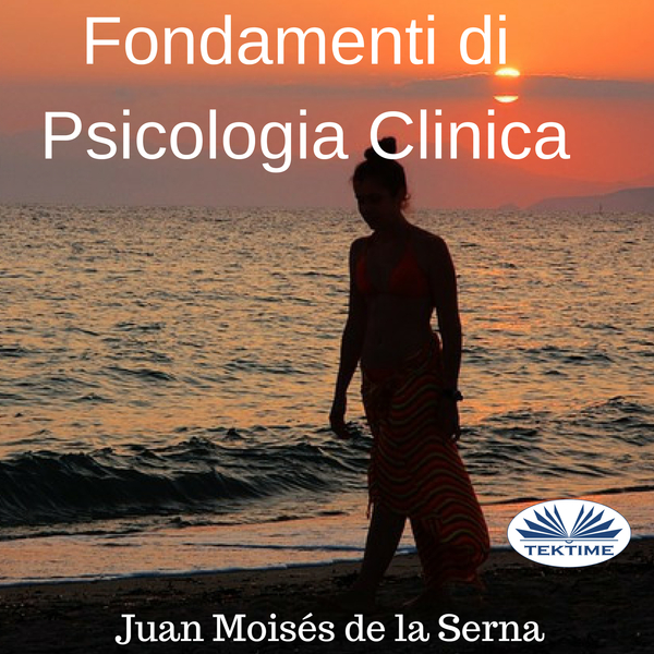Fondamenti Di Psicologia Clinica scrisă de Juan Moisés de la Serna și narată de Rosanna Lia 