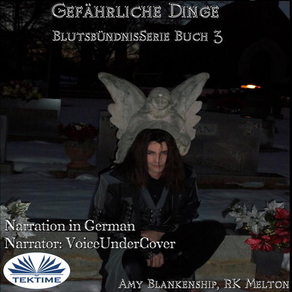 Gefährliche Dinge (Blutsbündnis-Serie Buch 3) written by RK Melton  Amy Blankenship and narrated by Petra M Kahlke 