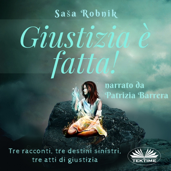 Giustizia È Fatta! written by Saša Robnik and narrated by Patrizia Barrera 