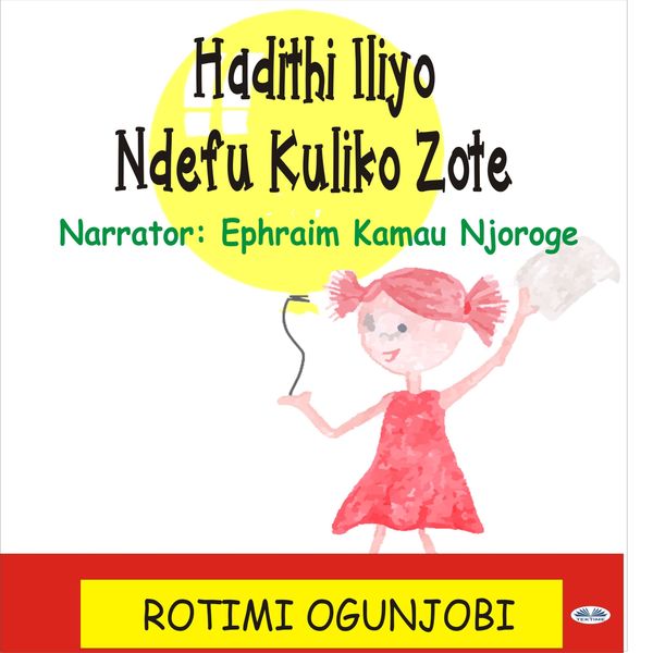 Hadithi Iliyo Ndefu Kuliko Zote written by Rotimi Ogunjobi and narrated by Ephraim Kamau Njoroge 
