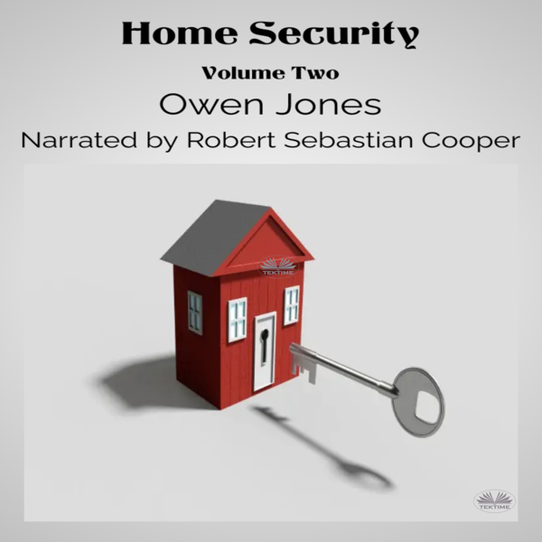 Home Security - Volume 2 scrisă de Owen Jones și narată de Robert Sebastian Cooper 