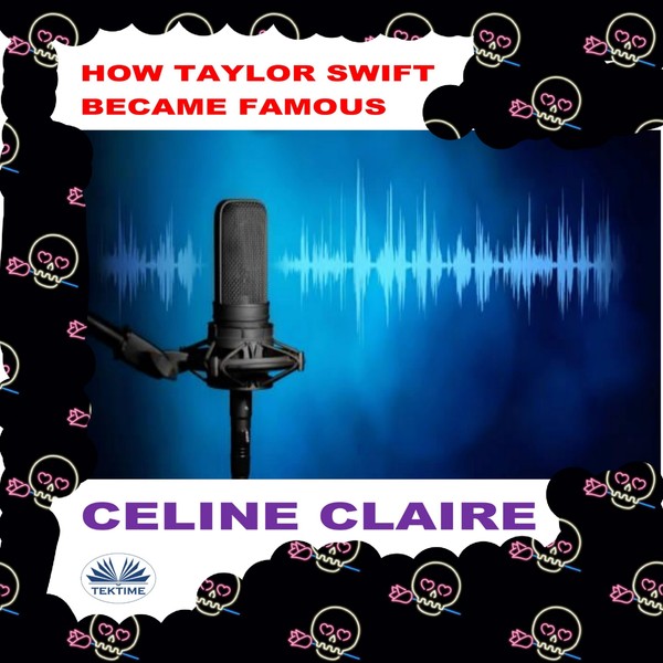 How Taylor Swift Became Famous scrisă de Celine Claire și narată de Subhash Chander 
