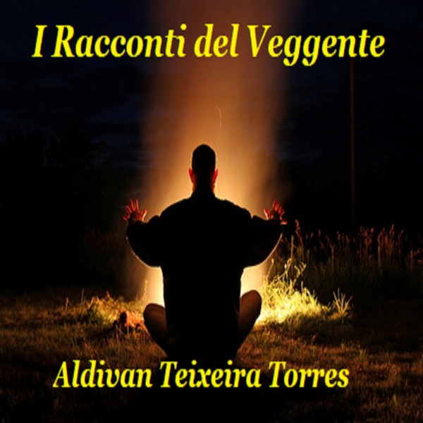 I Racconti Del Veggente scrisă de Aldivan Teixeira Torres și narată de Federico Foglia 