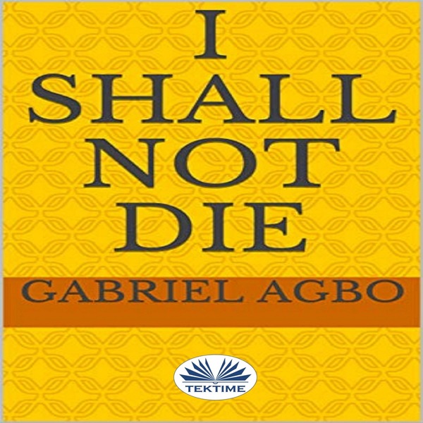 I Shall Not Die scrisă de Gabriel Agbo și narată de Kevin Iggens 